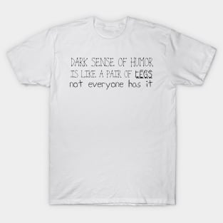 DARK HUMOR T-Shirt